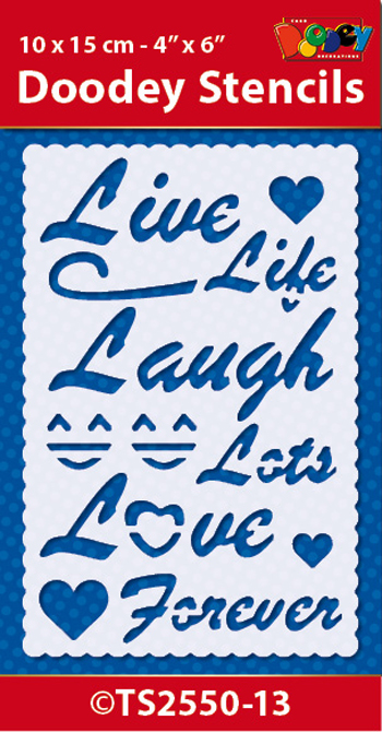 TS2550-13 Doodey Stencil , Live Life Laugh Lots Love Forever